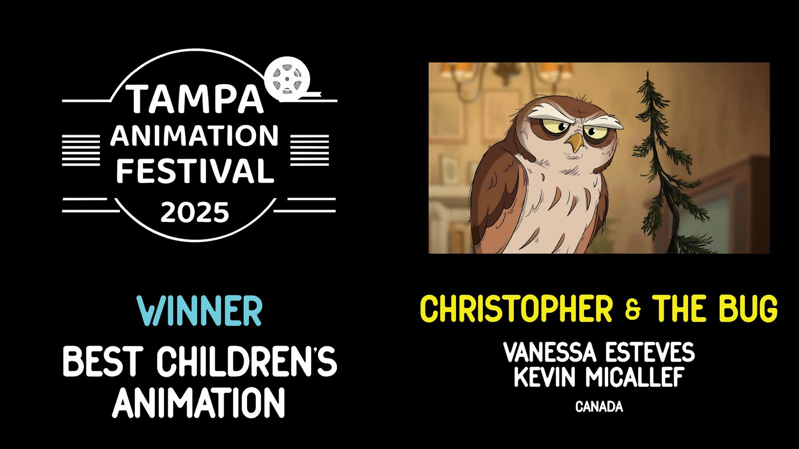 WINNER • BEST CHILDREN'S ANIMATION Christopher & the Bug, Vanessa Esteves and Kevin Micallef