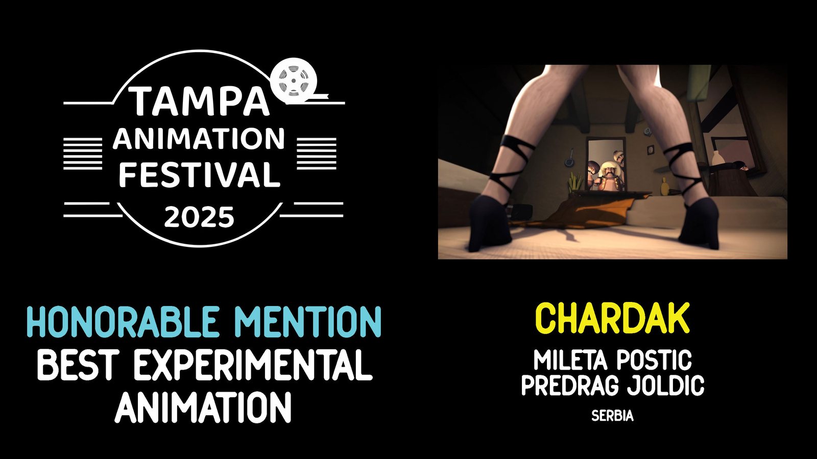 HONORABLE MENTION • BEST EXPERIMENTAL ANIMATION Chardak, Mileta Postic and Predrag Joldic
