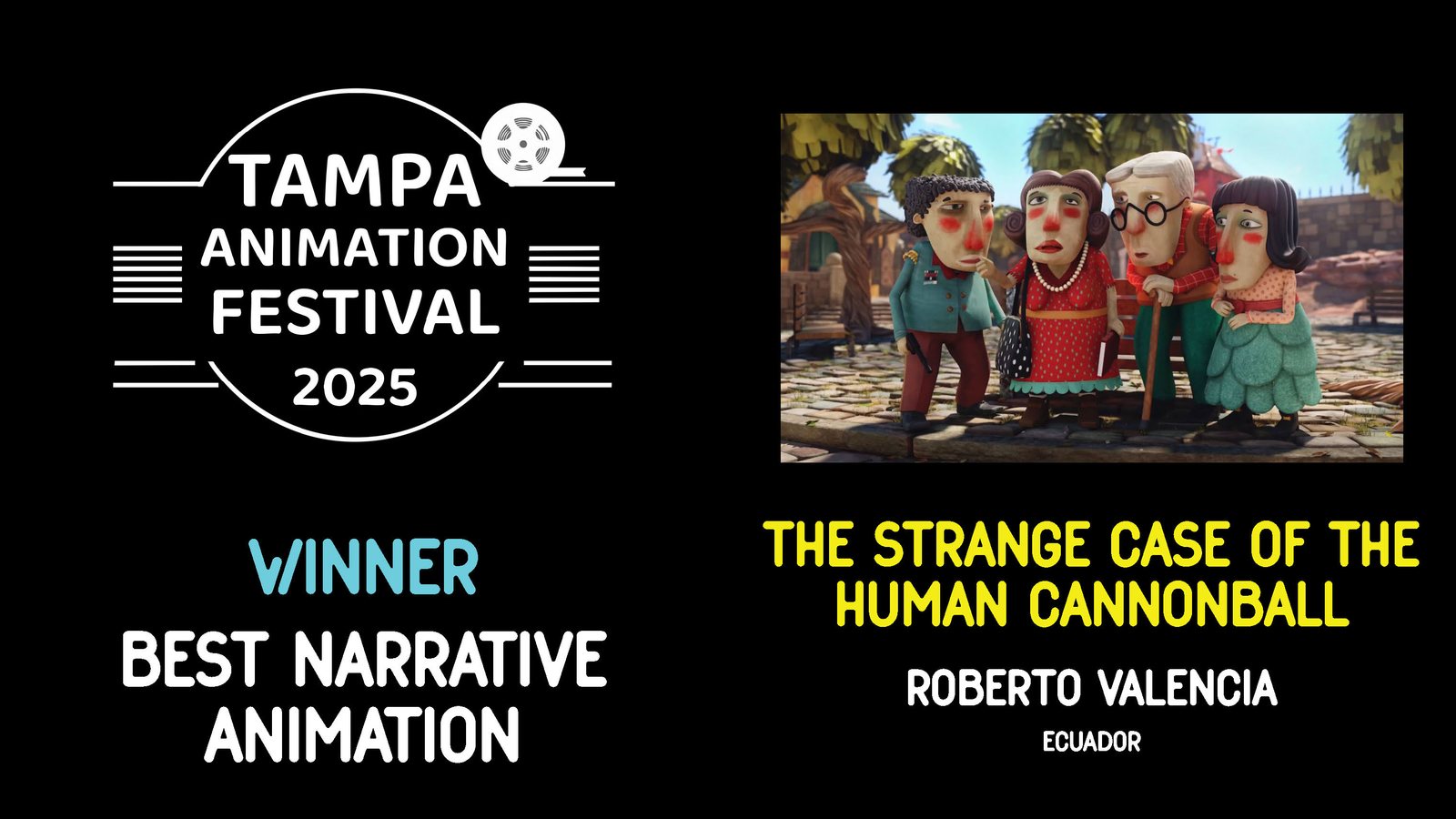 WINNER • BEST NARRATIVE ANIMATION The Strange Case of the Human Cannonball, Roberto Valencia